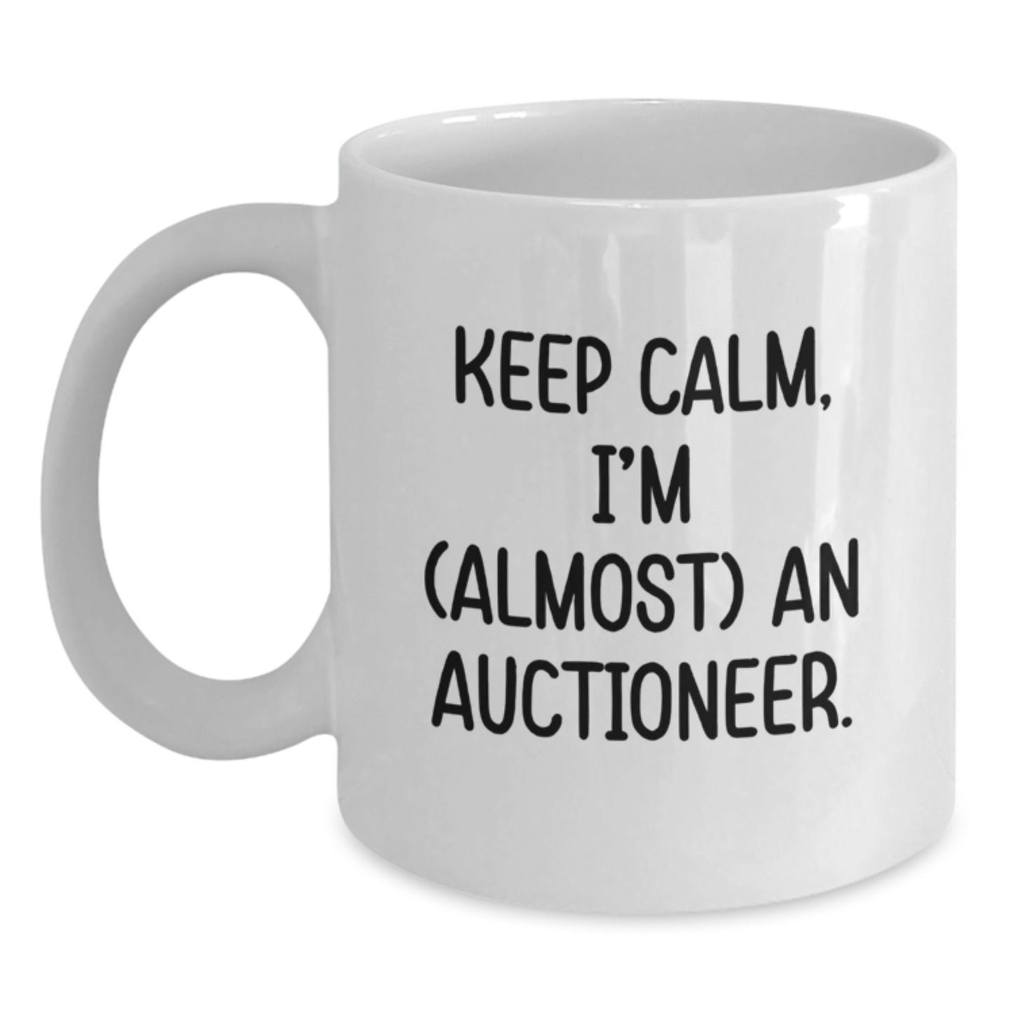 Funny Auctioneer Gifts for Men and Women - White Coffee Mug - Keep Calm, I'm (almost) An Auctioneer - Unique Christmas Unique Gifts from Friends and Family - Main