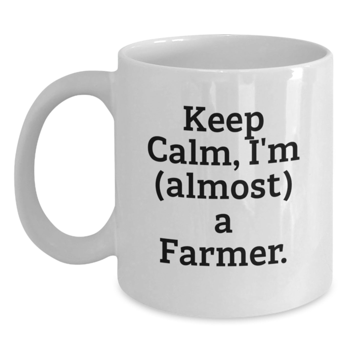 Funny Farmer Gifts from Friends White Coffee Mug - Keep Calm I'm Almost A Farmer Holiday Cheer - Main
