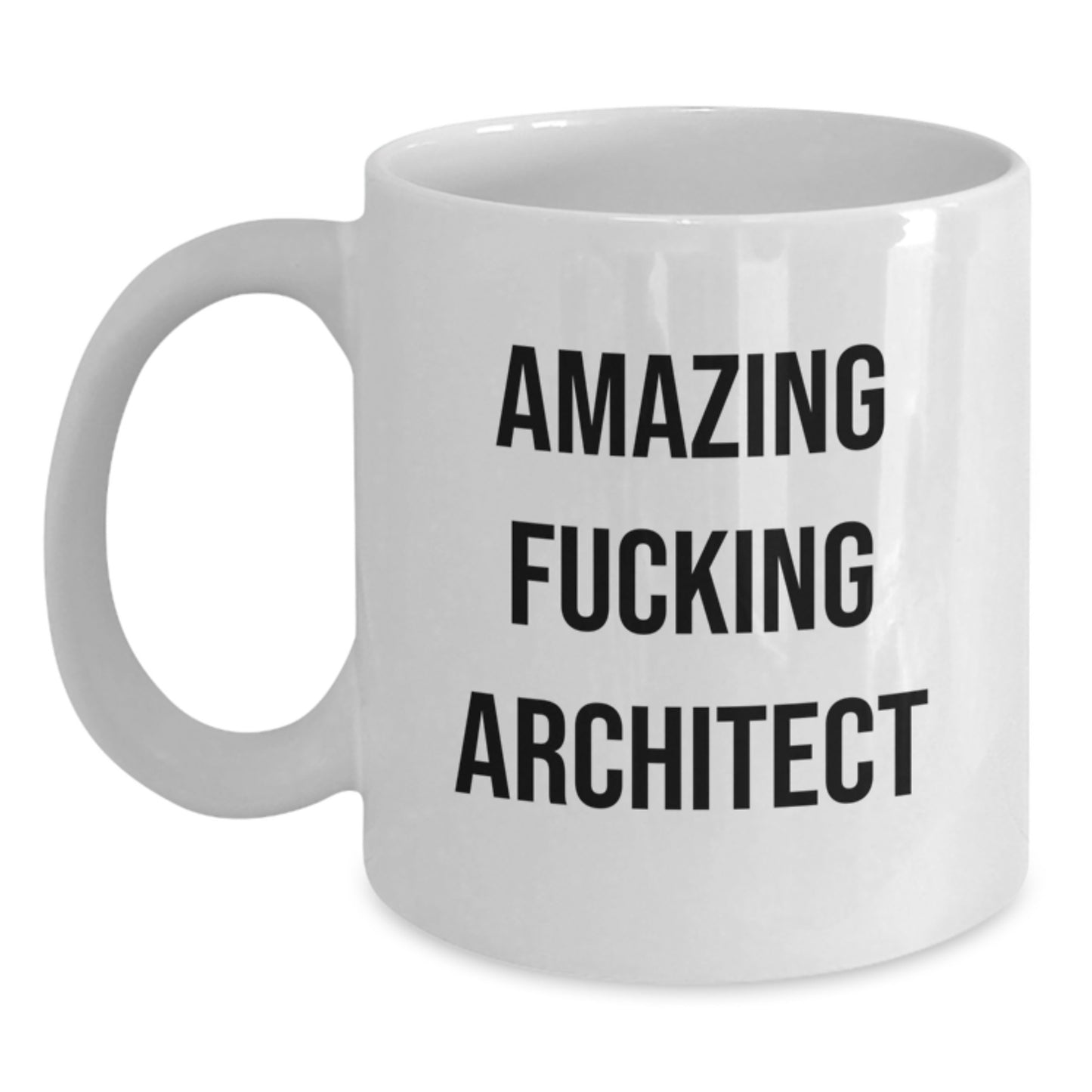 Funny Architect Gifts for Men, Women, Friends, Coworkers, Family - Unique White Coffee Mug with Amazing F--king Architect Quote Christmas Unique Gifts - Main