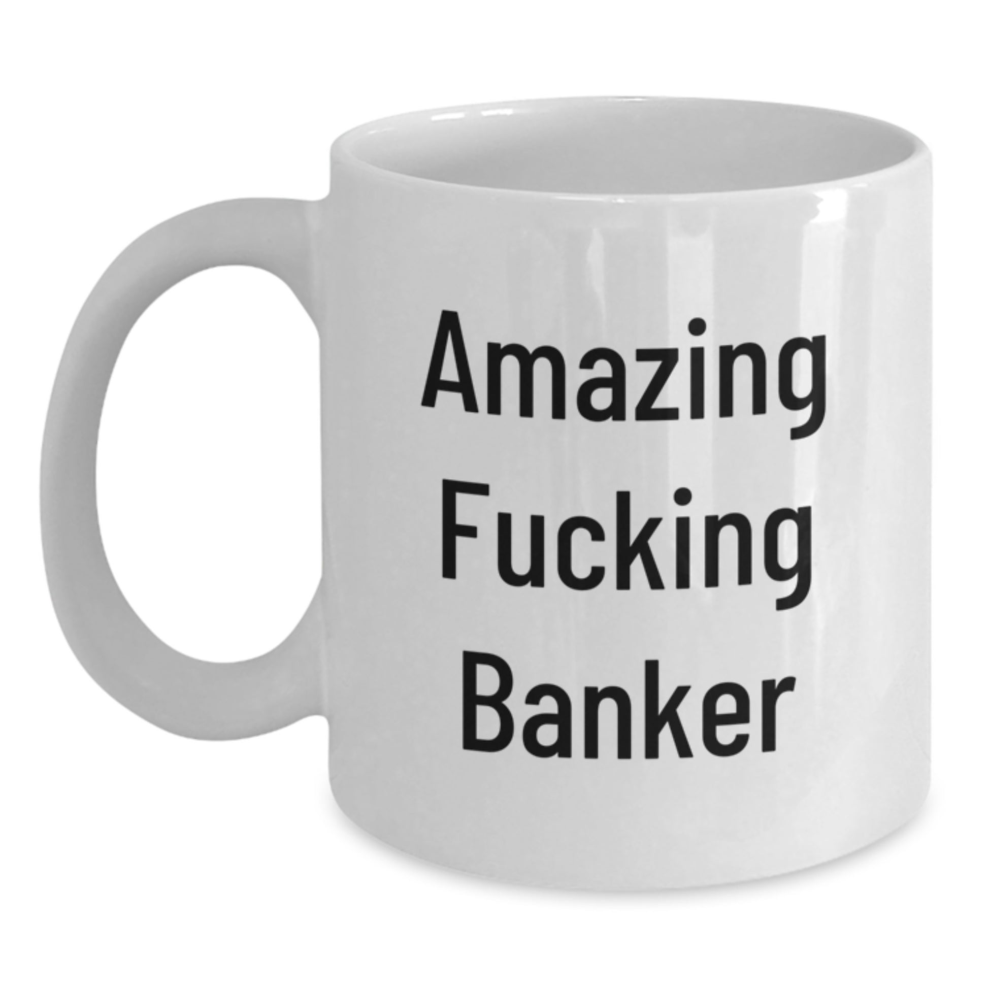 Funny Banker Gifts from Friends for Christmas Unique White Coffee Mugs with Amazing 'F--king' Quote, Ceramic, Microwave Dishwasher Safe - Main
