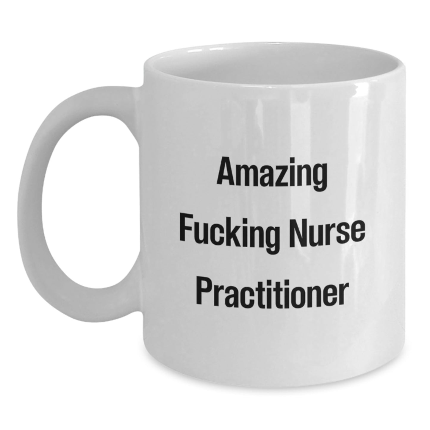 Funny Gifts from Friends - Nurse Practitioner Christmas Unique Gifts - White Coffee Mug with Amazing Quote - Main