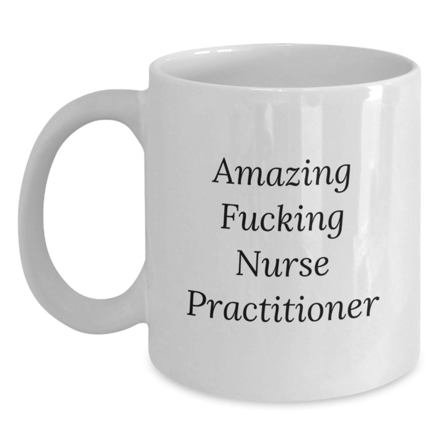 Funny Gifts from Men to Nurse Practitioner - Amazing 'F--king' White Coffee Mug - Unique Christmas Unique Gifts - Main