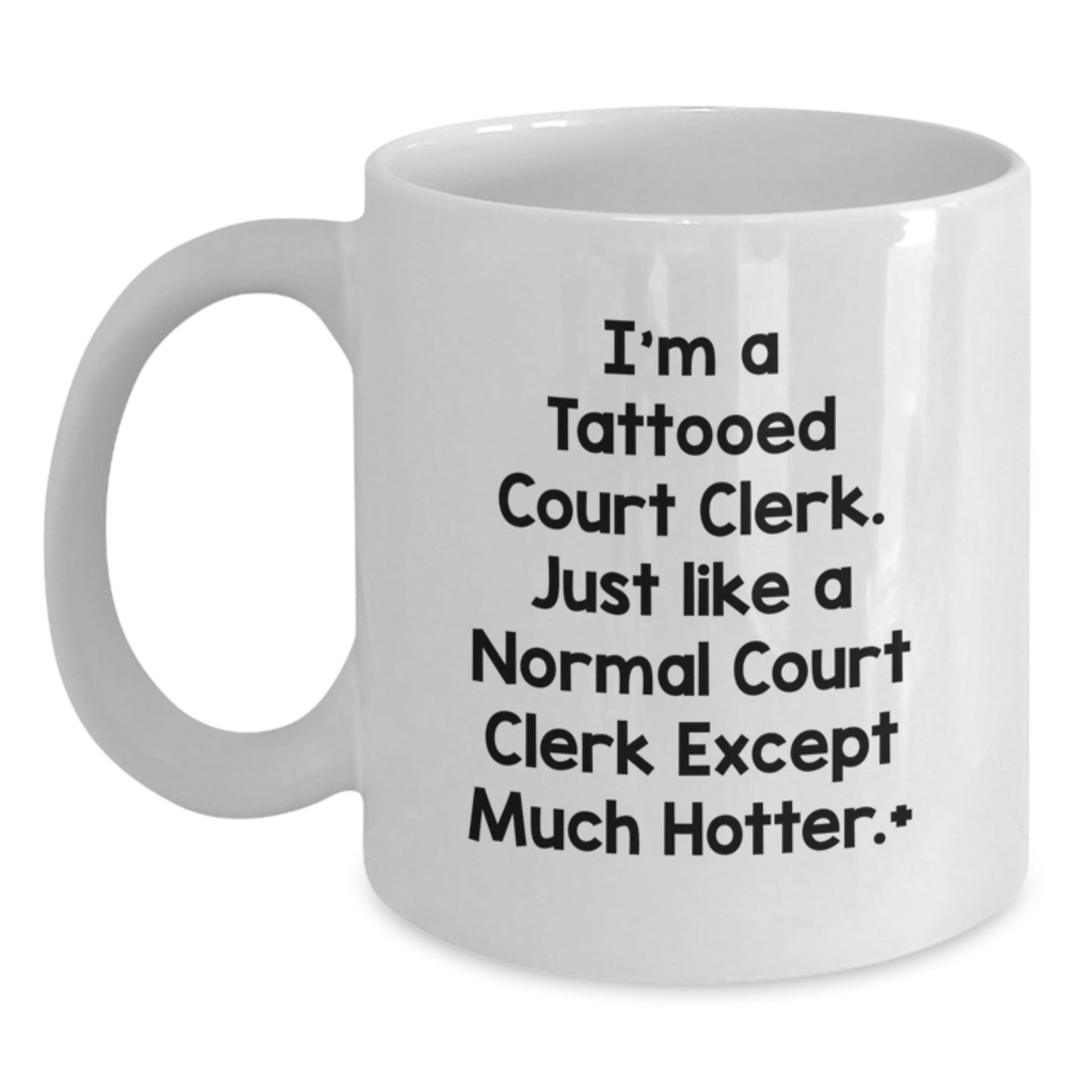 Funny Court Clerk Gifts, Christmas Unique Mugs for Court Clerk, White Coffee Mug - I'm A Tattooed Court Clerk - Main