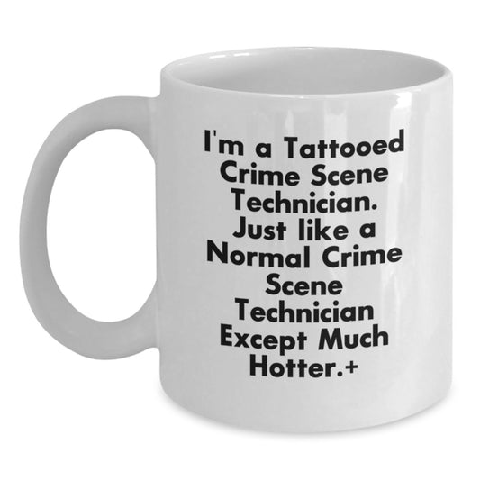 Crime Scene Technician Gifts for Men, Funny Unique Christmas Unique Gifts from Friends, White Coffee Mug for Crime Scene Technician - Main