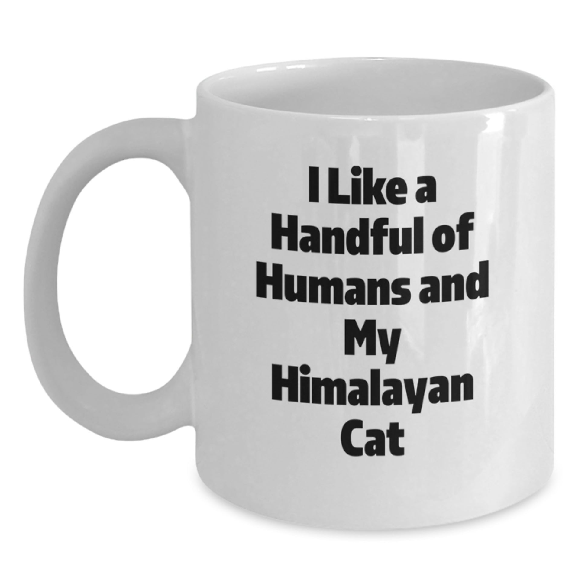 Funny Himalayan Cat Lover Gifts from Men to Friends, Christmas Unique Gifts for Him, White Coffee Mug with I Like A Handful Of Humans And My Himalayan Cat Quote - Main