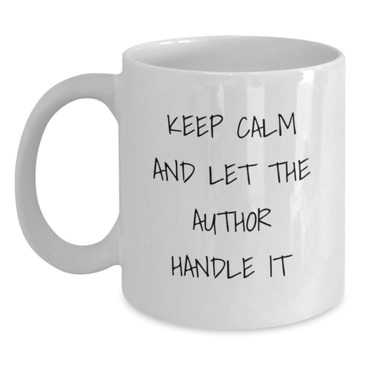 Gifts for Authors - Funny White Coffee Mugs, Keep Calm and Let the Author Handle It - Main
