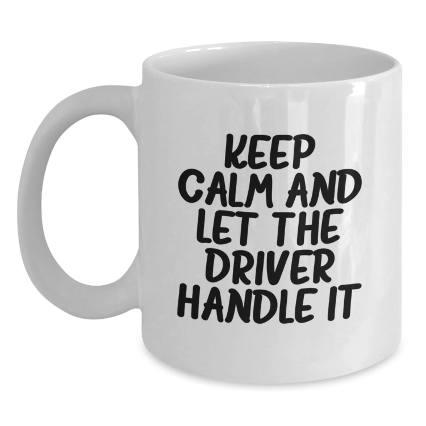 Funny Driver Gifts from Men to Driver Valentine's White Coffee Mug for Driver - 11oz or 15oz Ceramic - Main