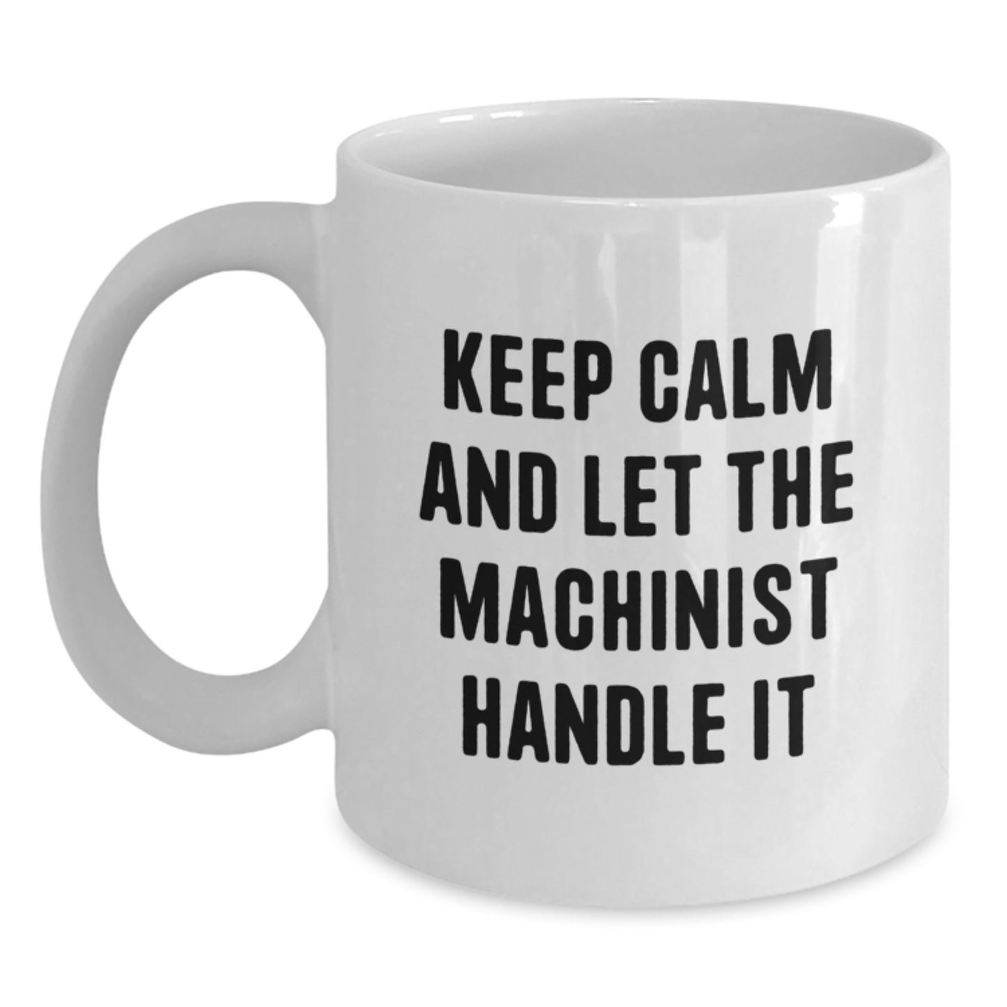 Funny Machinist White Coffee Mugs Gifts from Friends to Machinist Men at Christmas Unique Gifts - Main