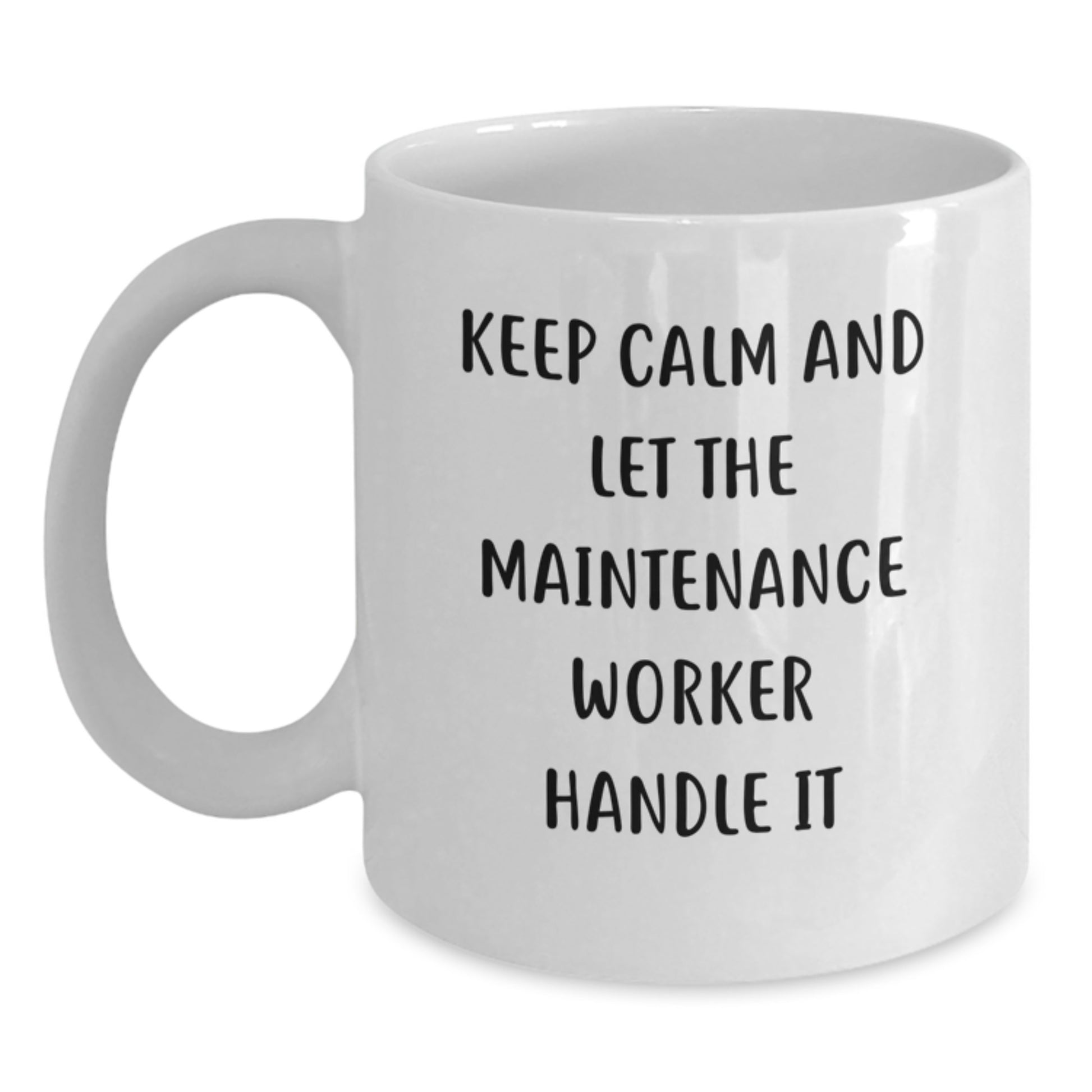 Funny Maintenance Worker Gifts from Friends for Men - White Coffee Mug 'Keep Calm And Let The Maintenance Worker Handle It' Christmas Unique Gifts - Main