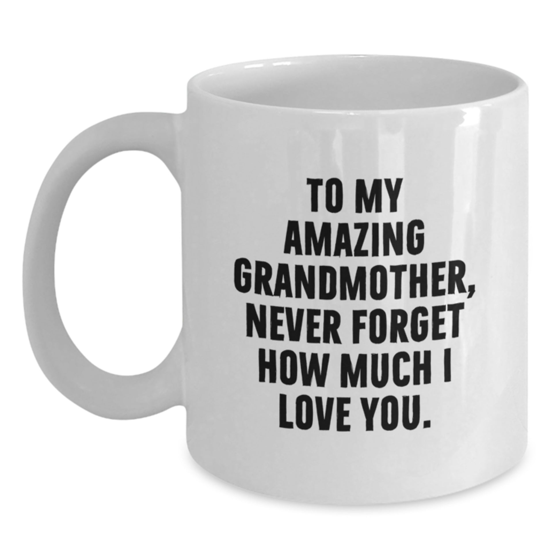 Grandmother Gifts, Heartfelt Quotes, White Coffee Mugs - Gifts for Grandma from Family, Unique Christmas Unique Gifts - Main