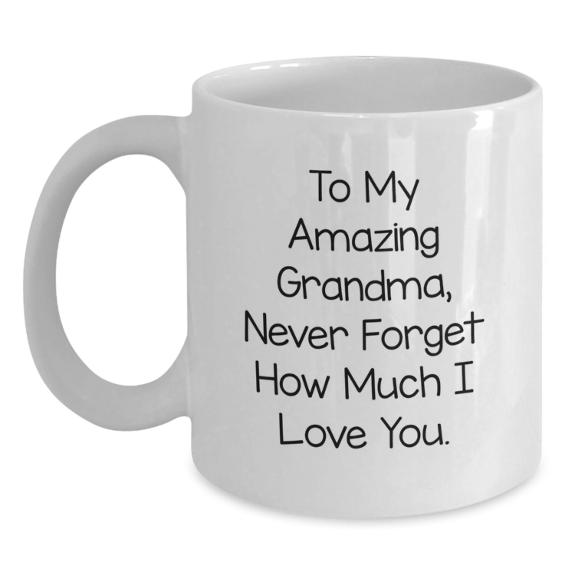 Gifts from Family and Friends for Grandma - 'To My Amazing Grandma, Never Forget How Much I Love You.' Funny White Coffee Mug 11oz or 15oz Christmas Unique Gifts - Main