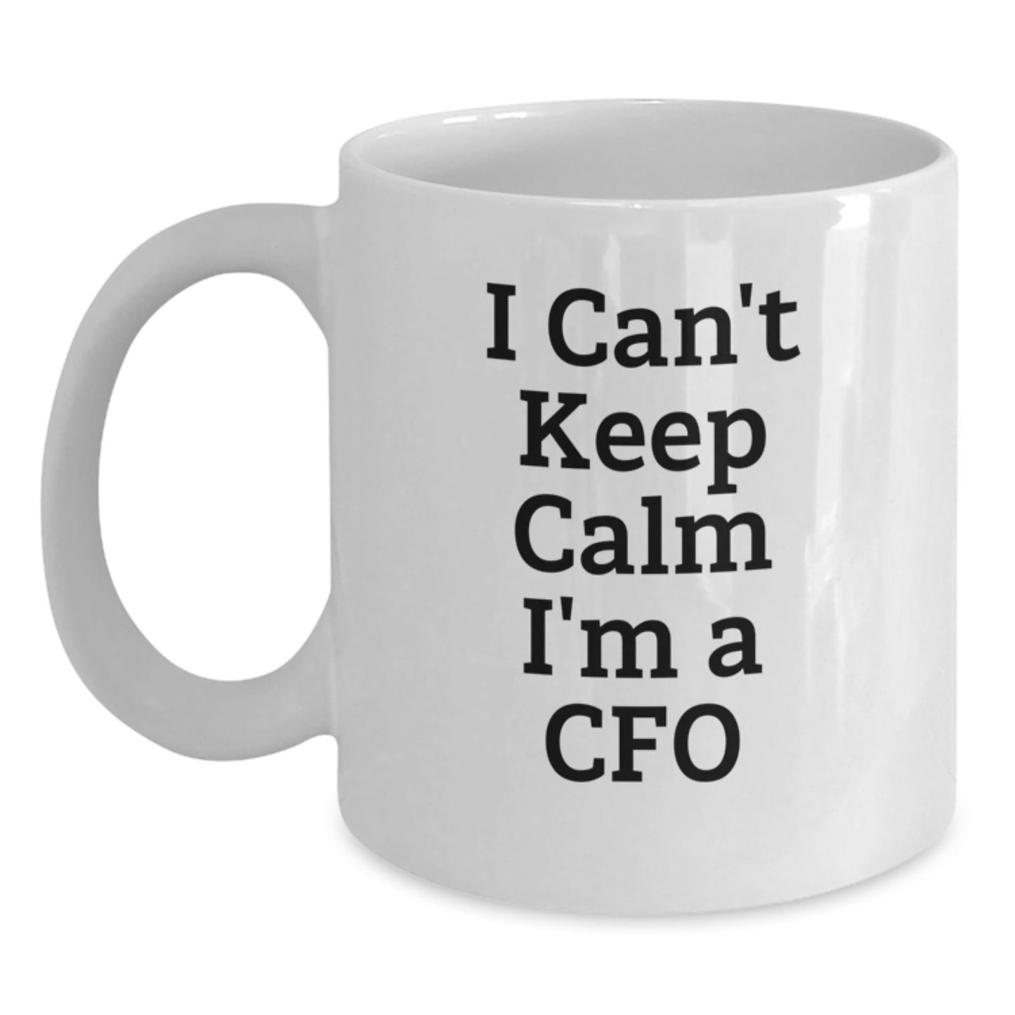 Funny CFO Gifts for Men Women Friends Coworkers, 'I Can't Keep Calm I'm A Cfo' White Coffee Mug, Christmas Unique Gifts from Family to CFO - Main