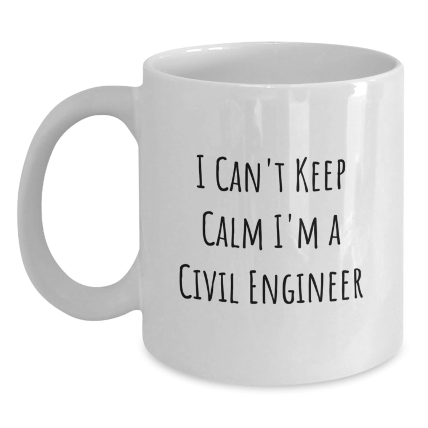 Civil Engineer Gifts, Funny White Coffee Mug, I Can't Keep Calm I'm A Civil Engineer Mugs for Men, Perfect Christmas Unique Gifts from Friends - Main