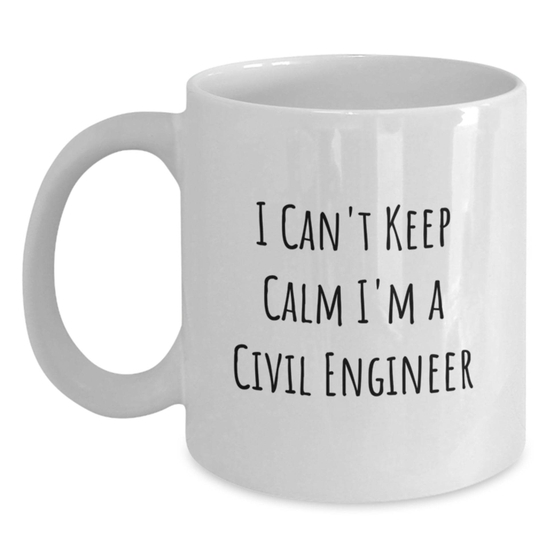Civil Engineer Gifts, Funny White Coffee Mug, I Can't Keep Calm I'm A Civil Engineer Mugs for Men, Perfect Christmas Unique Gifts from Friends - Main