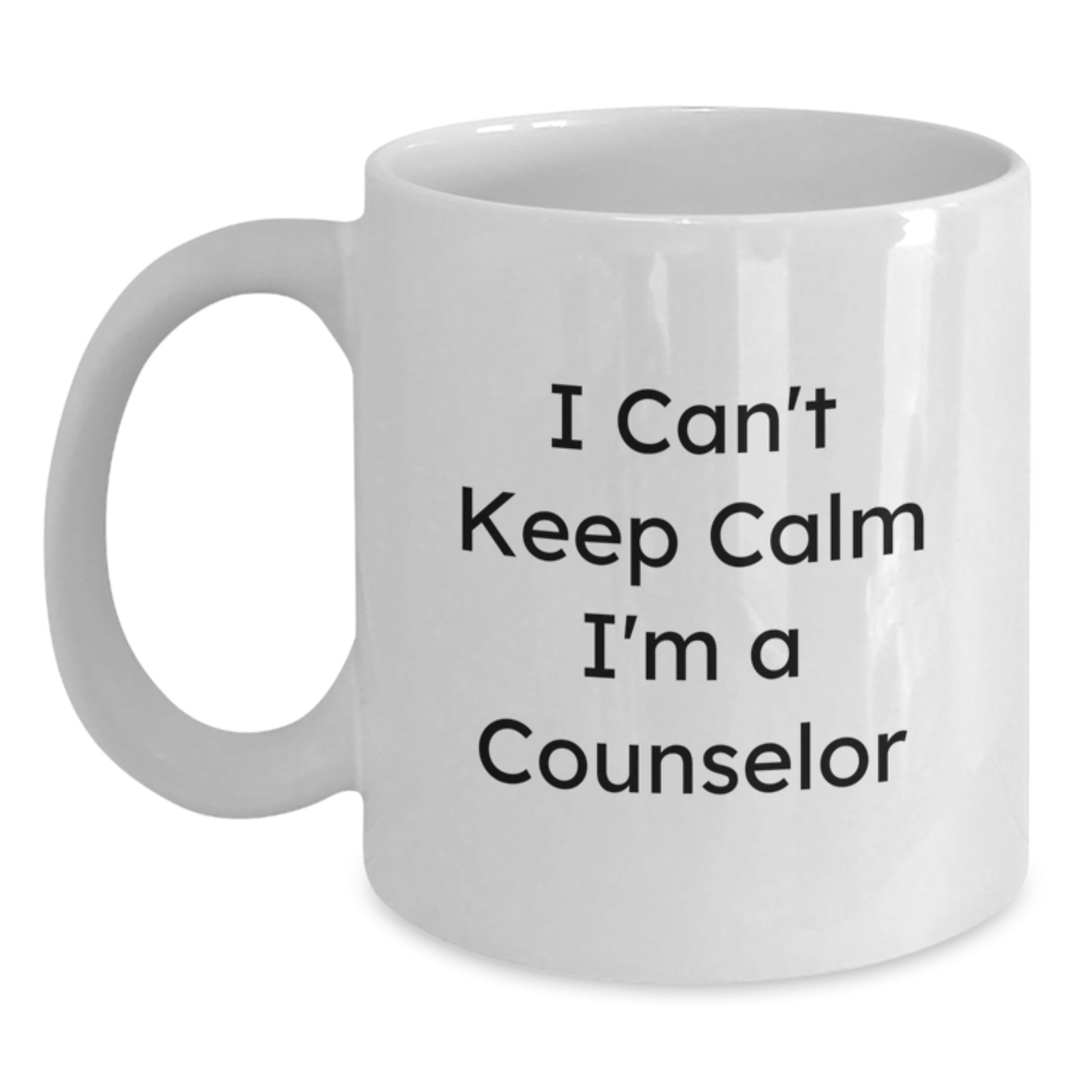 Funny Counselor Gifts for Men from Friends - I Can't Keep Calm I'm A Counselor White Coffee Mug, Ideal Gift for Counselor Christmas Unique Presents - Main