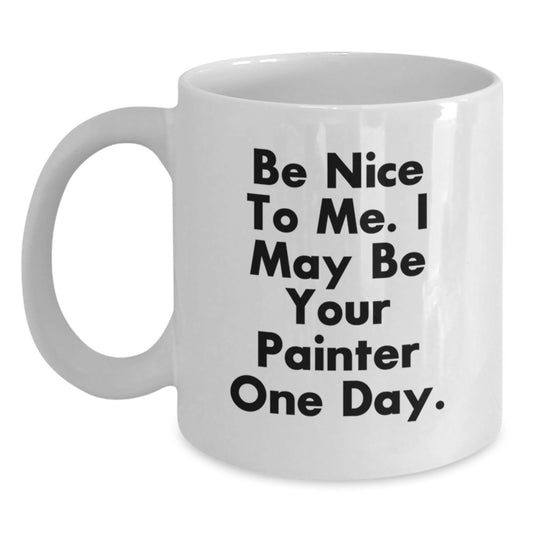 Funny Be Nice To Me Gifts from Family Friends Painter Christmas Unique Mug - Main