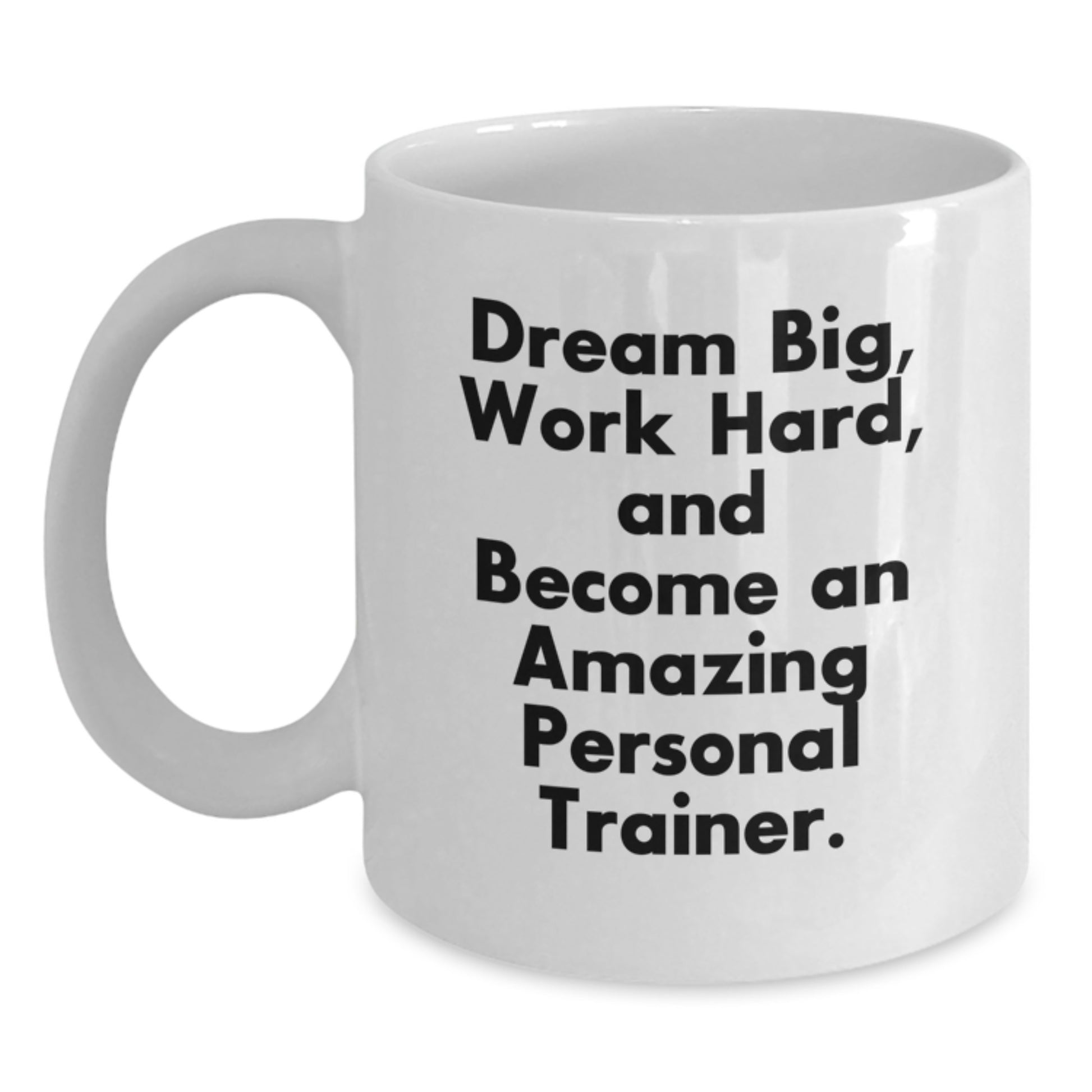 Funny Personal Trainer Gifts for Men, Christmas Unique Mugs for Friends, White Coffee Mug with Dream Big Quote, Ideal Gift for Personal Trainers - Main