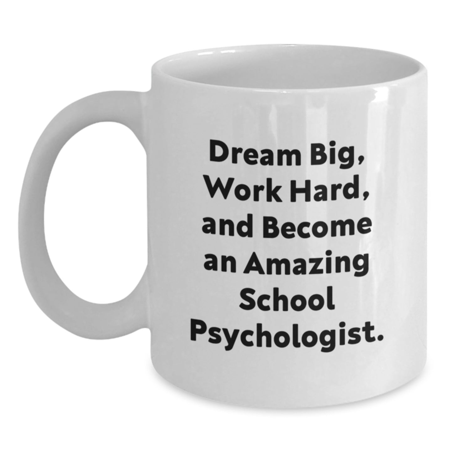 Funny Inspirational Quotes for School Psychologist Gifts from Friends - Dream Big, Work Hard Mug, Christmas Unique Gift for School Psychologist - Main