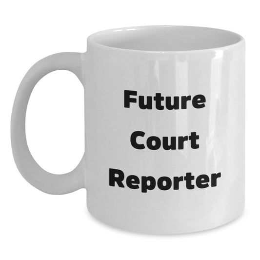 Funny Court Reporter Gifts from Friends, Inspirational Quote 'Future Court Reporter' on White Coffee Mug, Christmas Unique Gifts for Men, Women, Family, Coworkers, Court Reporter Enthusiasts - Main