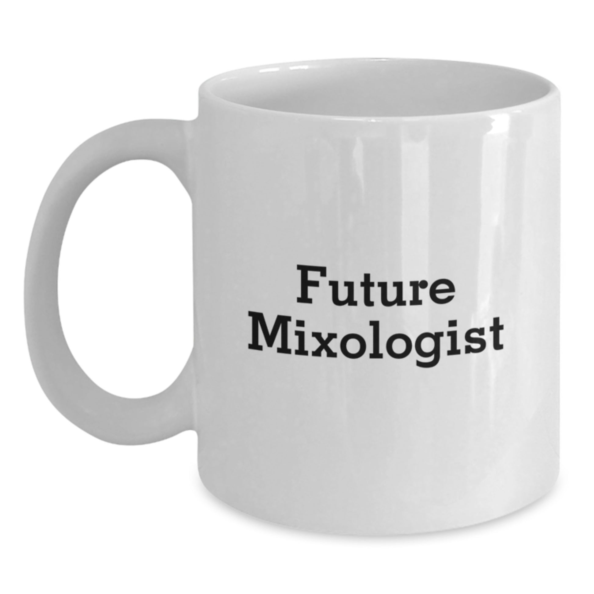 Gifts from Family and Friends, Funny Mixologist Quote White Coffee Mugs, Future Mixologist Graduation Gifts for Him or Her - Main