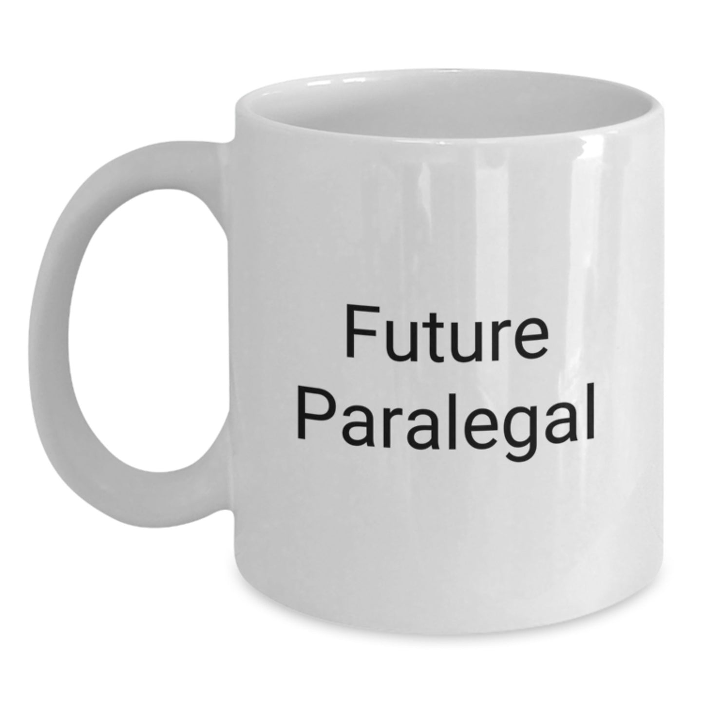 Funny Quote Gifts for Paralegals, Future Paralegal White Coffee Mugs, Unique Christmas Unique Gifts from Friends and Family to Paralegal Men and Women - Main