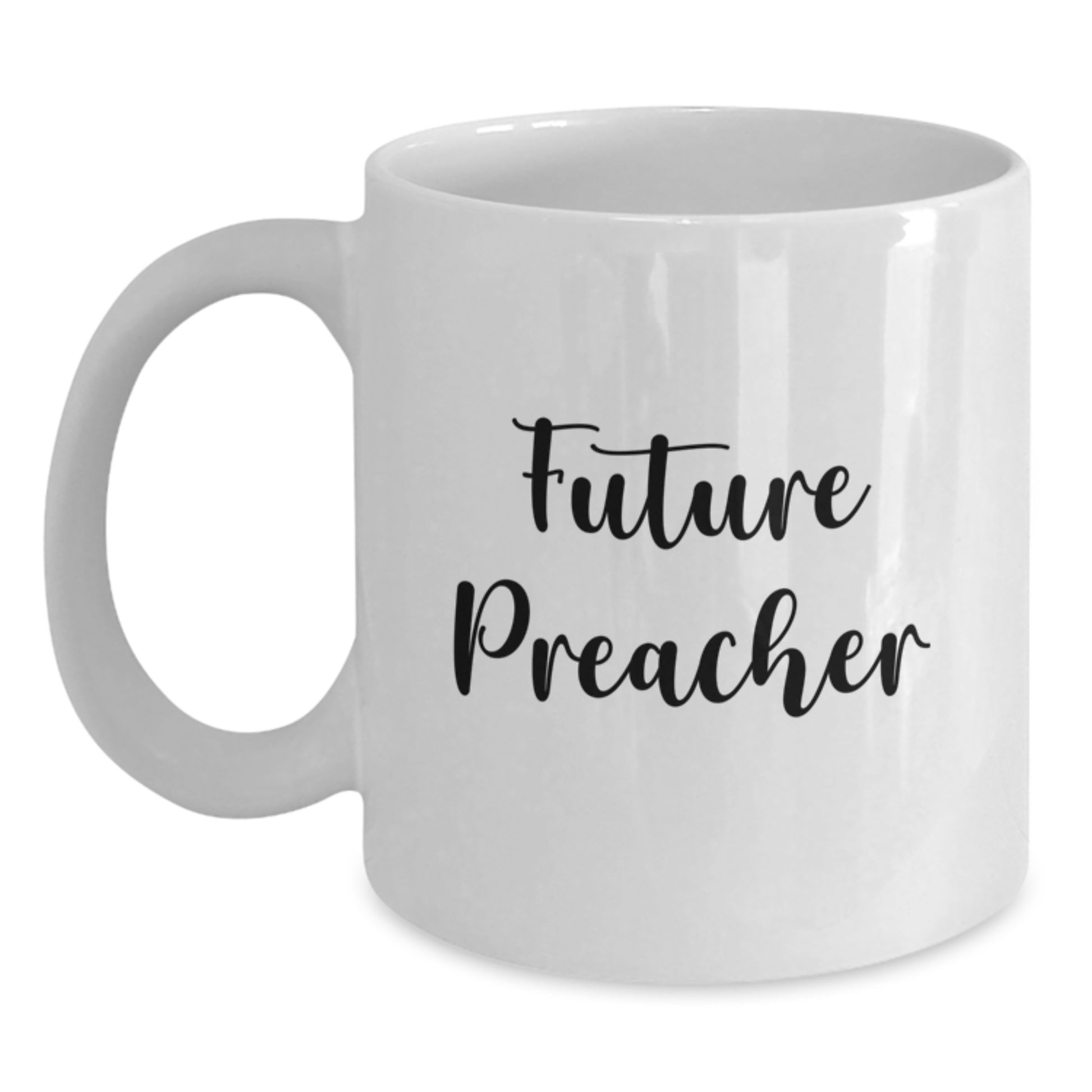 Funny Preacher Gifts, Future Preacher Quotes, White Coffee Mug, Graduation Unique Gifts from Friends to Future Preacher - Main