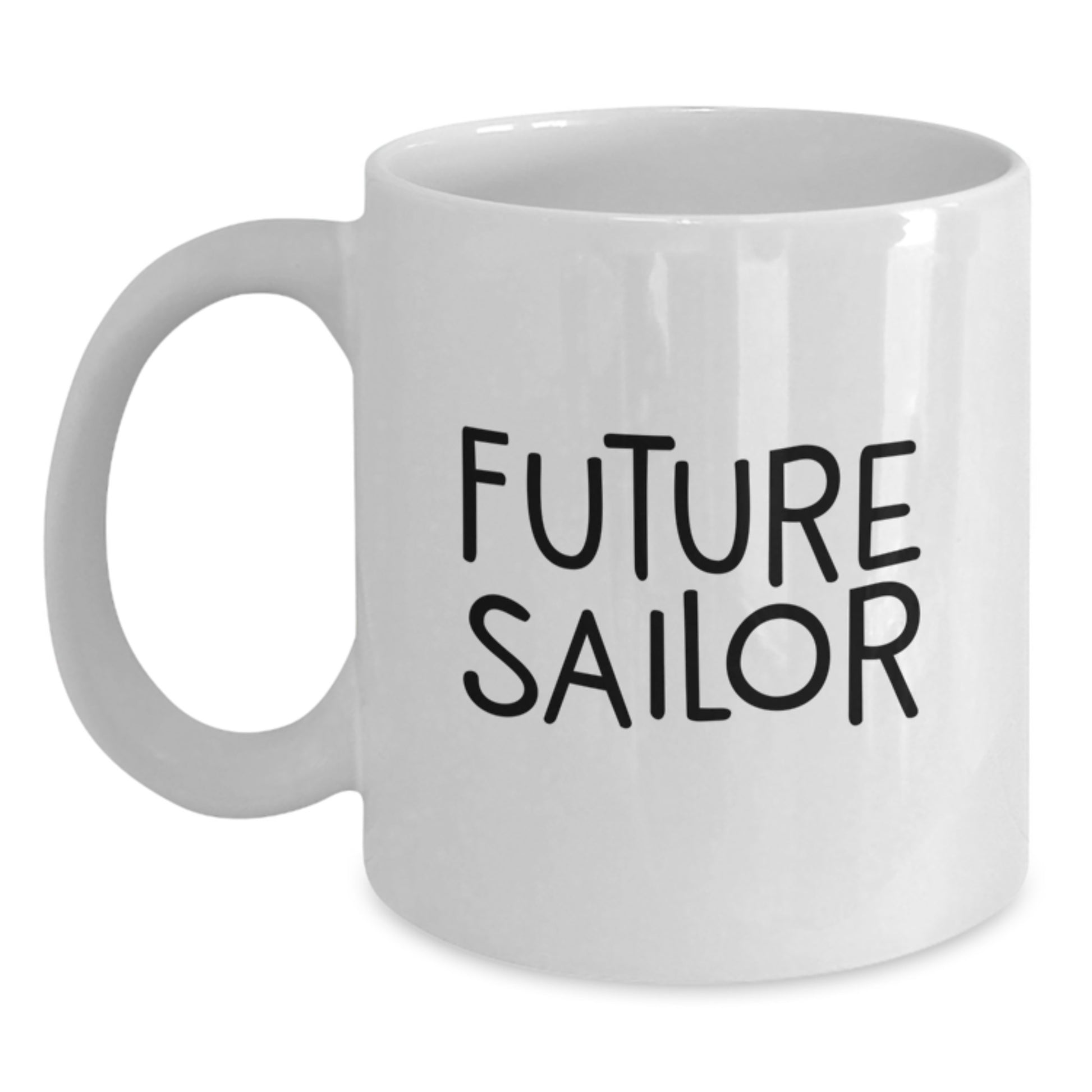 Funny Future Sailor Gifts from Friends and Family Members White Coffee Mug 11oz or 15oz Capacity Sailor Mug - Main