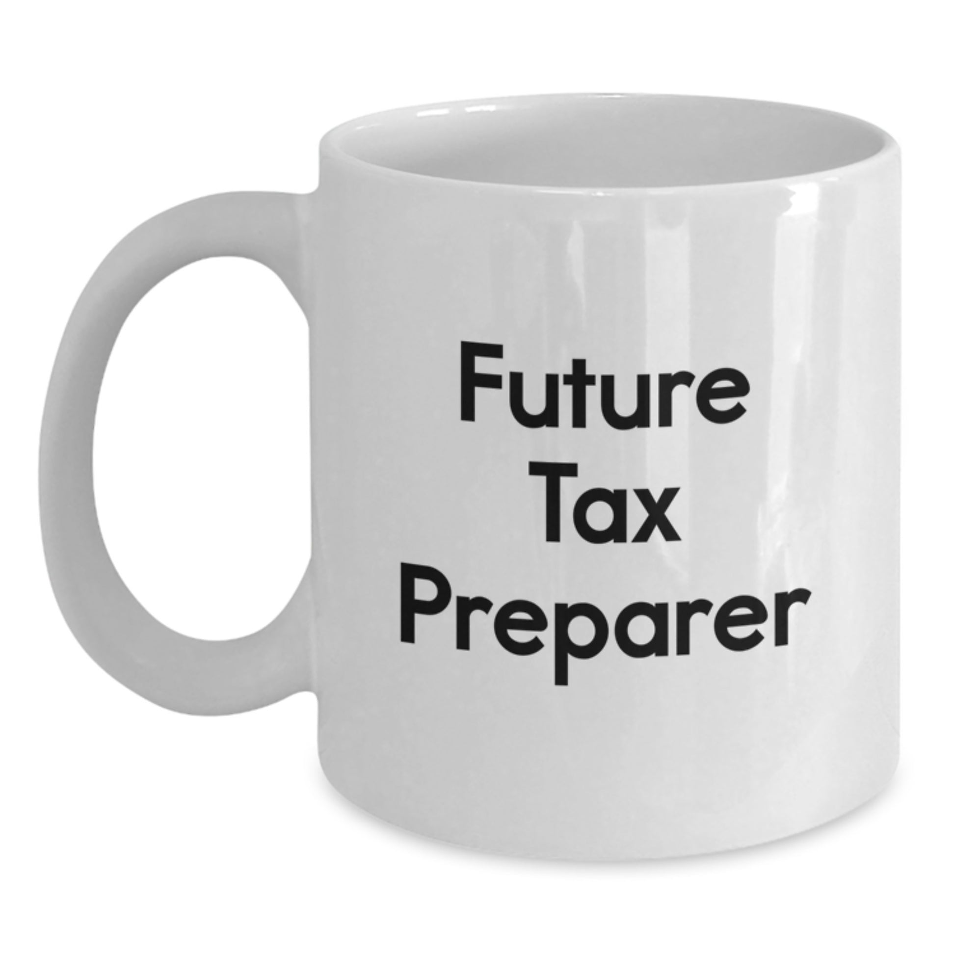 Funny Future Tax Preparer Gifts for Men from Friends, White Coffee Mug for Christmas Unique Presents, 'Future Tax Preparer, Because Adulting is Hard!' - Main