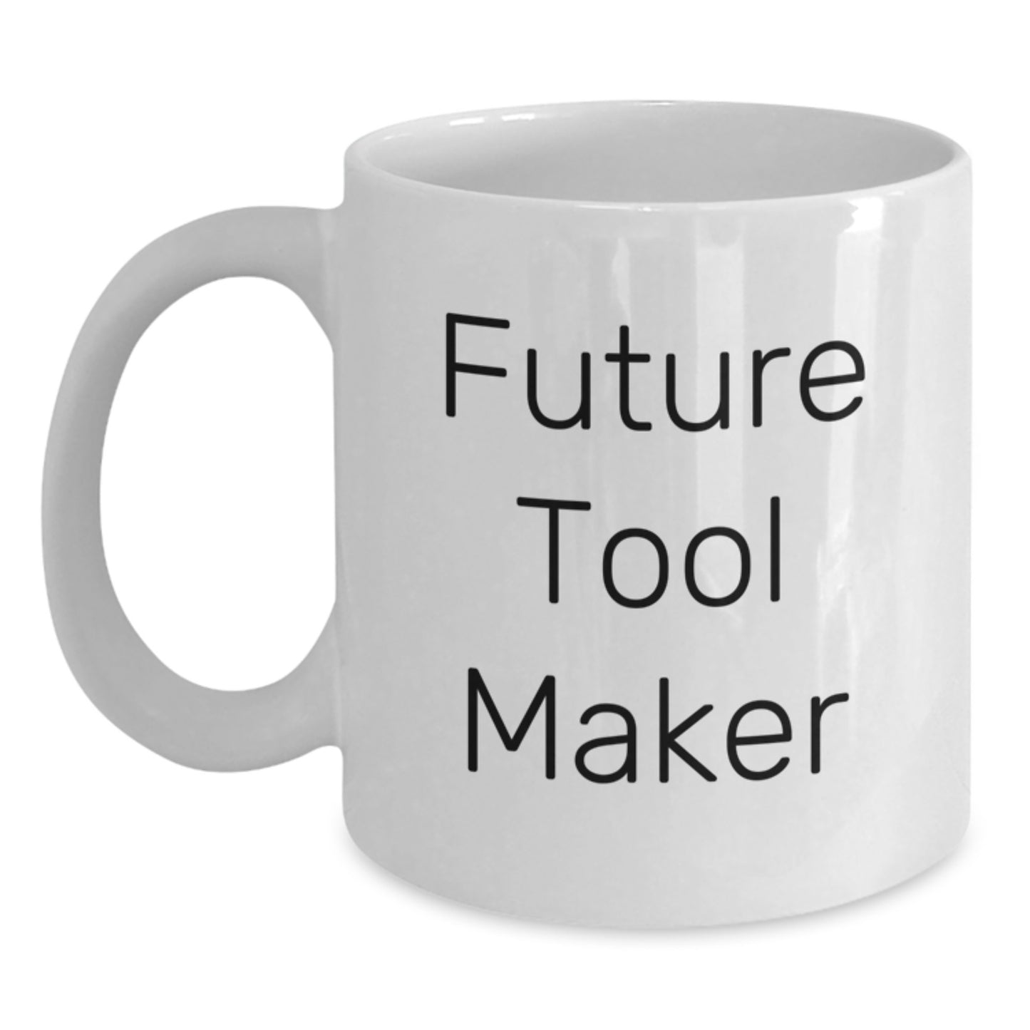 Funny Tool Maker Gifts for Future Tool Makers - White Coffee Mug from Friends and Family, Perfect Graduation Gift for Tool Maker Enthusiasts, Tool Maker Humor Quote - Main