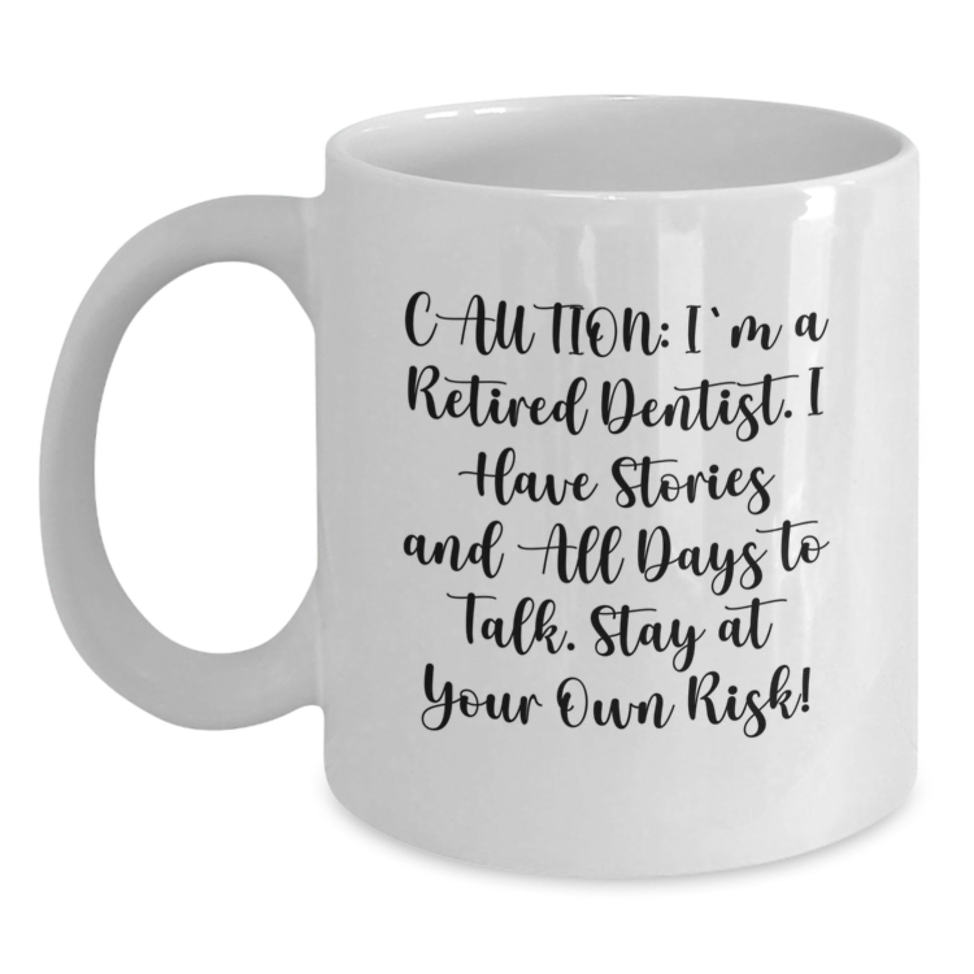 Funny Dentist Gifts, White Coffee Mug for Men, Cautionary Quote - Perfect Unique Christmas Unique Gifts from Friends to Family - Main