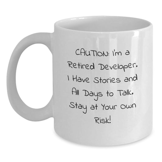 Funny Developer Gifts, White Coffee Mug for Graduation - 'Caution: I'm A Retired Developer... Stay At Your Own Risk!' from Friends, Family, Coworkers - Main