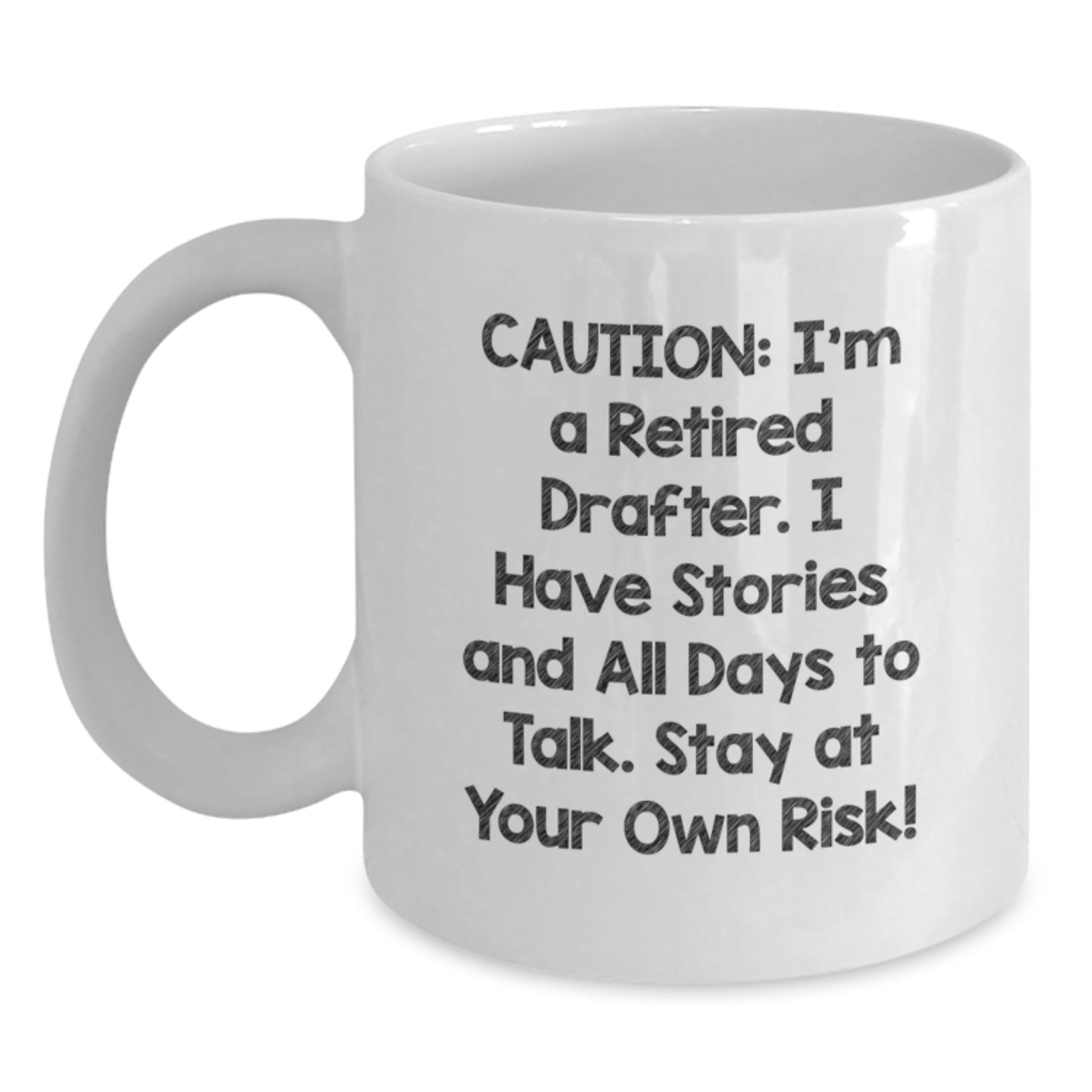 Funny Drafter Gifts from Men, Unique White Coffee Mug for Drafter, Caution I'm A Retired Drafter Mug - Main