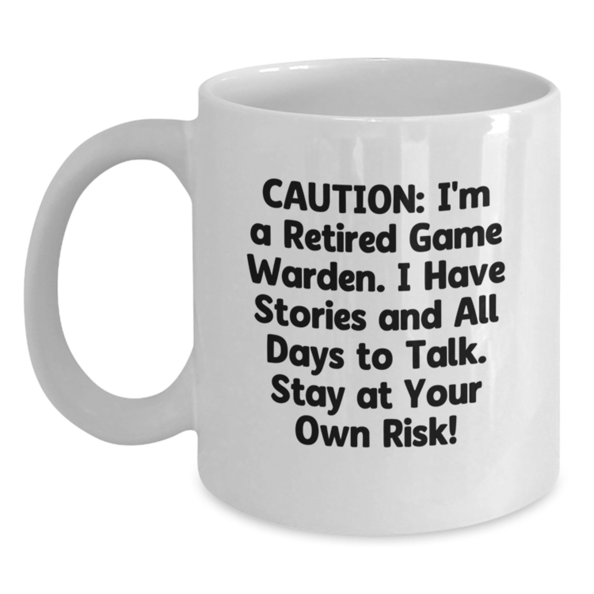Funny Game Warden Gifts from Friends for Men - White Coffee Mug, Caution: I'm A Retired Game Warden - Main