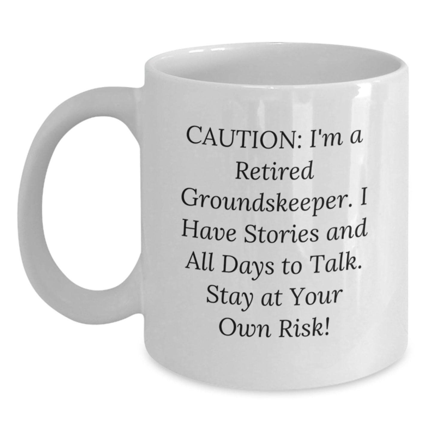 Funny groundskeeper Gifts from Friends for Men, White Coffee Mug - 'Caution: I'm A Retired groundskeeper...' - Main