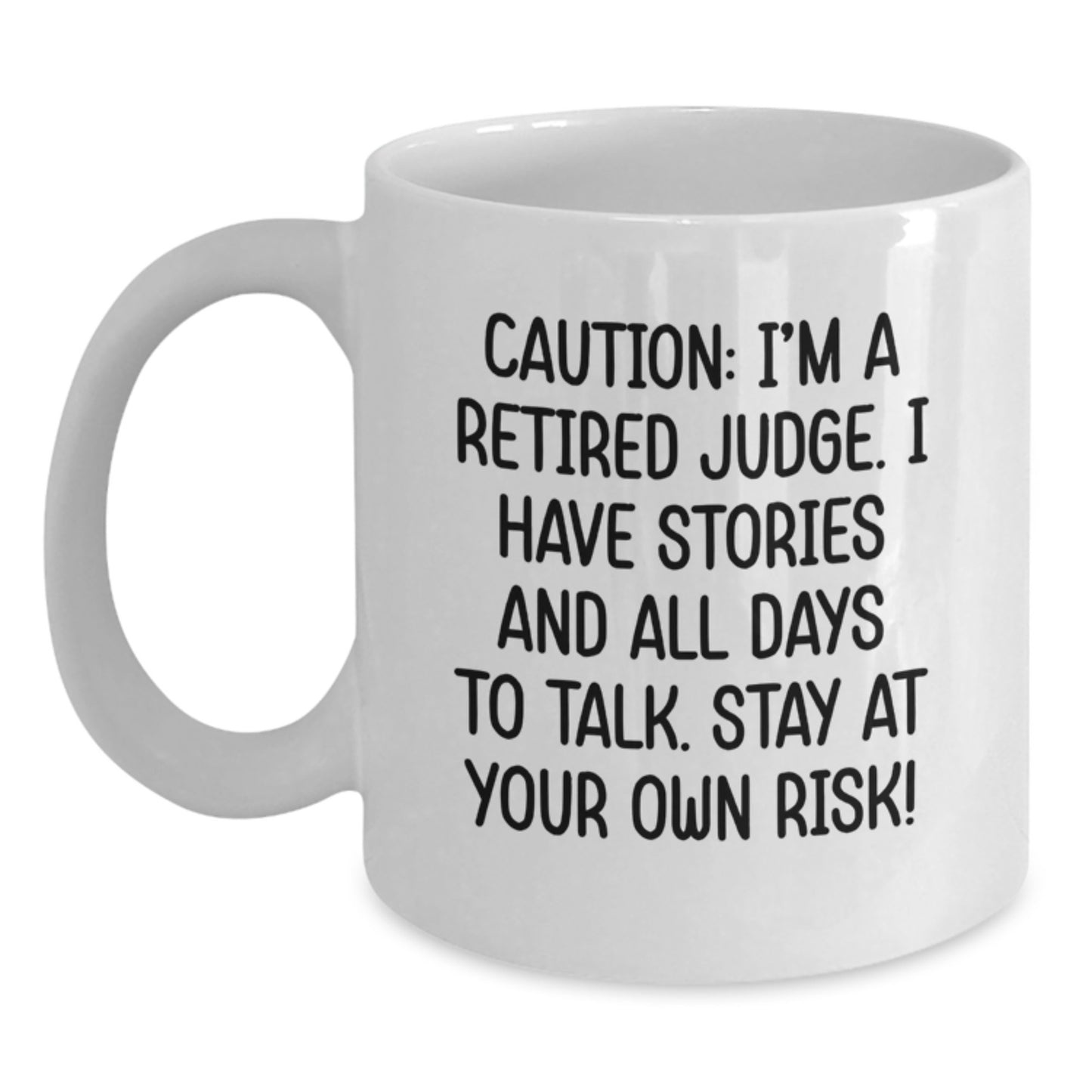 Funny Judge Gift Ideas, White Coffee Mug for Men, Women, or Friends from Judge Enthusiasts this Christmas Season - Caution: I'm A Retired Judge. - Main