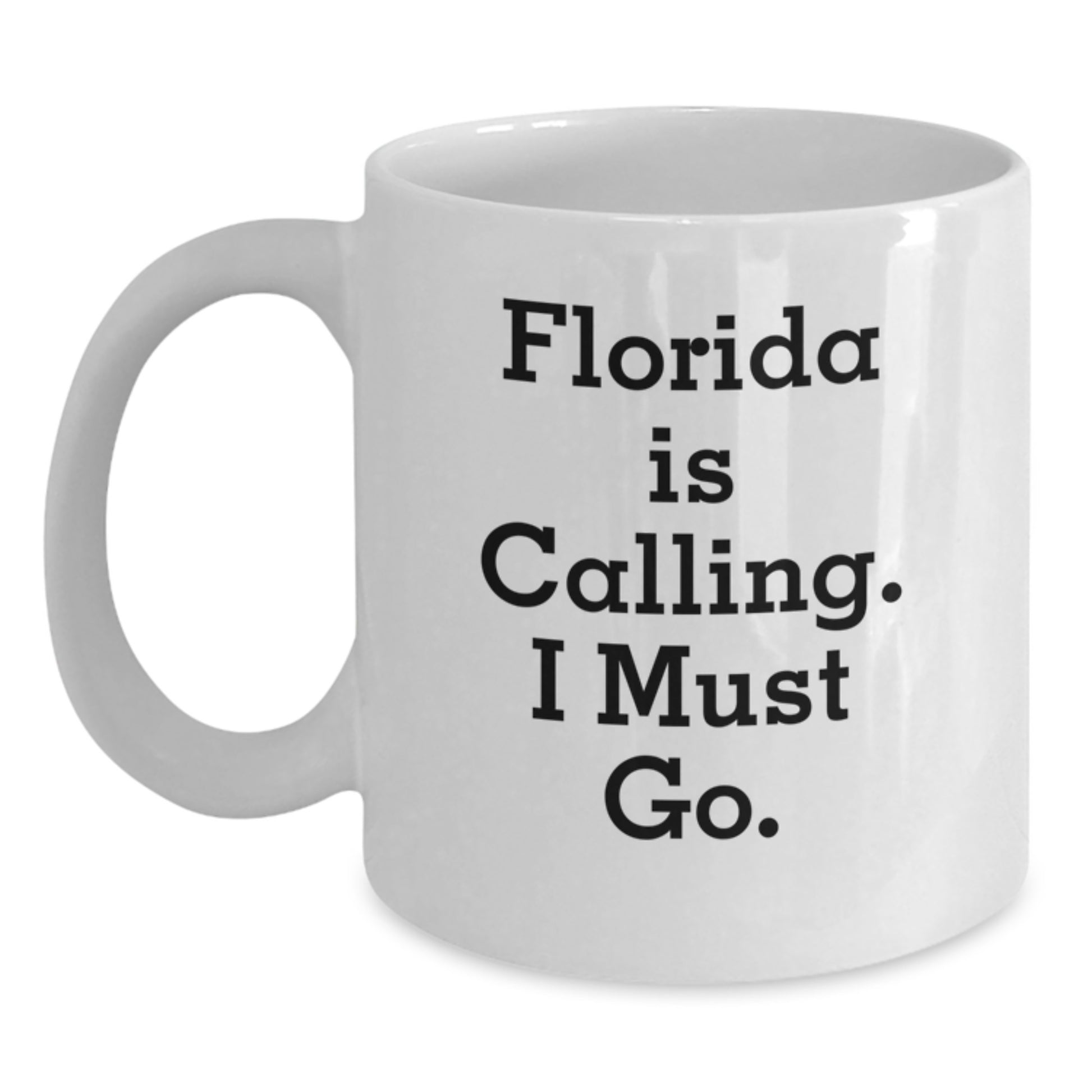 Florida Gifts for Men, Women and Friends - Funny Quote 'Florida Is Calling. I Must Go.' White Coffee Mug, Perfect Christmas Unique Gifts from Family - Main