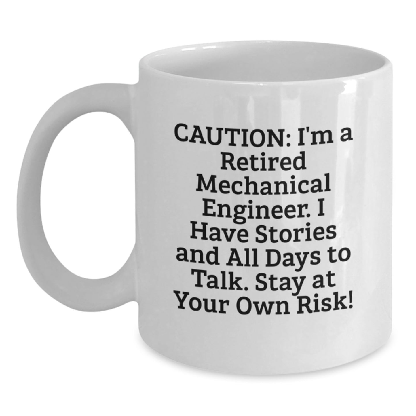 Funny Mechanical Engineer Christmas Unique Gifts from Friends - 'I'm A Retired Mechanical Engineer' White Coffee Mug - 11oz or 15oz Ceramic Mug - Main