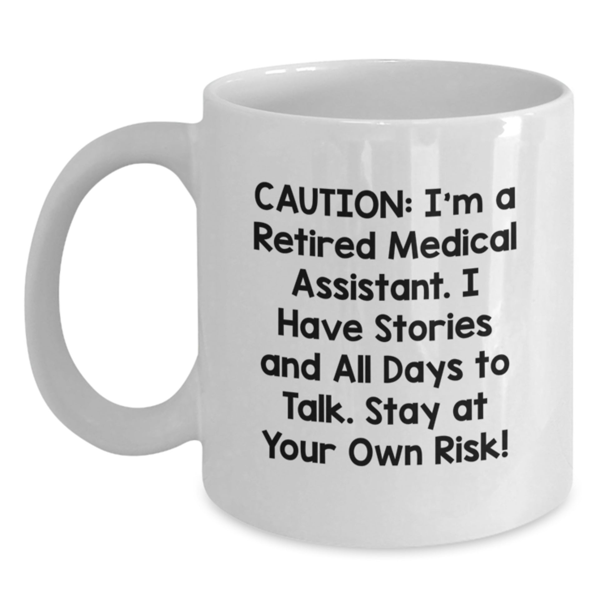 Medical Assistant Humor White Coffee Mugs - Funny Gifts from Friends to Medical Assistant, Christmas Unique Gifts, White Coffee Mug, Medical Assistant Quote - 'Stay At Your Own Risk!' - Main