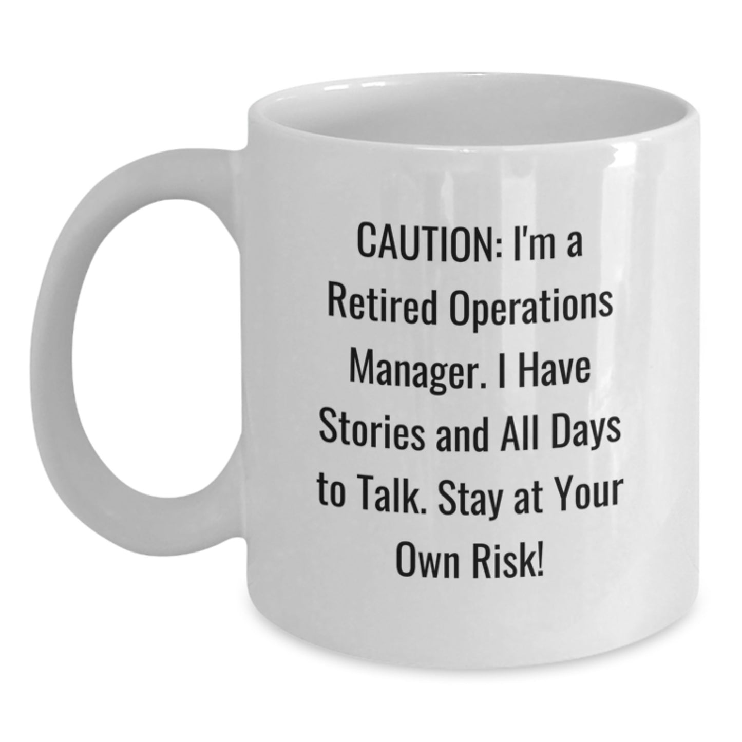 Funny Operations Manager Gifts from Family - White Coffee Mug, Caution: I'm A Retired Operations Manager - Christmas Unique - Main