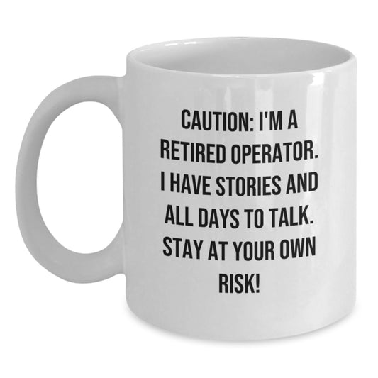 Operator Gifts for Men - Retired Operator Quotes Funny White Coffee Mugs, Gifts from Family, Friends, Coworkers, Christmas Unique Gifts - Main