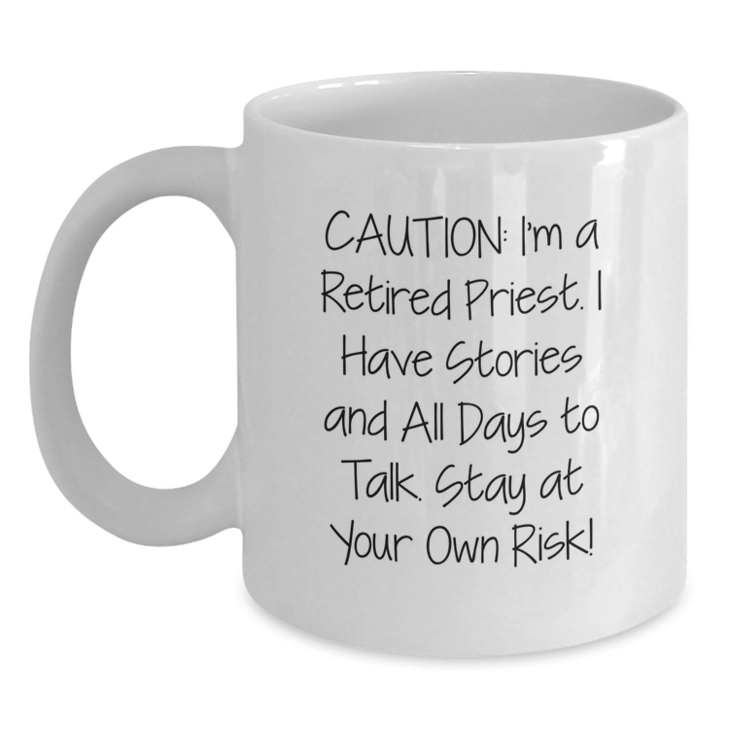 Funny Priest White Coffee Mug, 'Caution: I'm A Retired Priest... Stay At Your Own Risk!' Gift for Men, Priest Gifts, Graduation Unique Gifts from Family - Main
