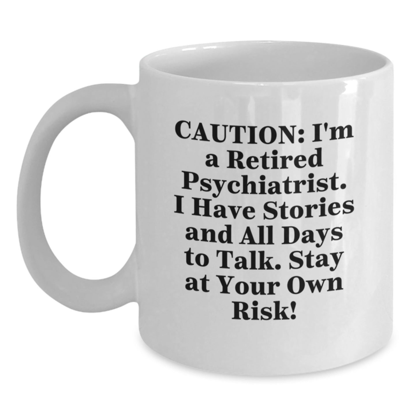 Funny Psychiatrist Gifts from Friends for Christmas Unique White Coffee Mugs, Stay at Your Own Risk! - Main