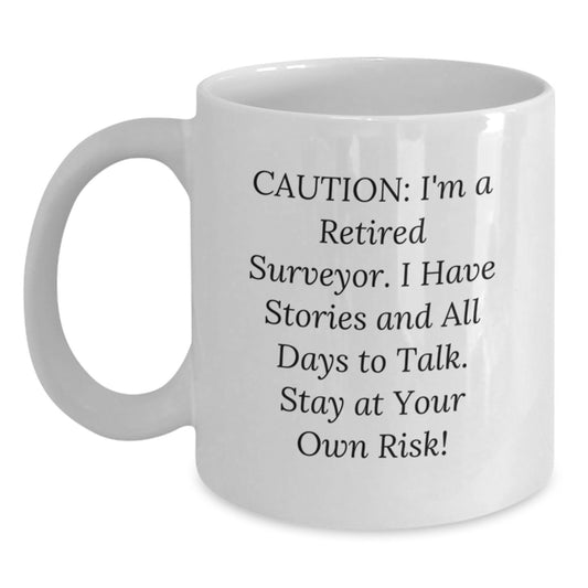 Funny Surveyor Gifts for Men, White Coffee Mug with Caution Quote, Perfect Unique Christmas Memorable Presents from Friends - Main