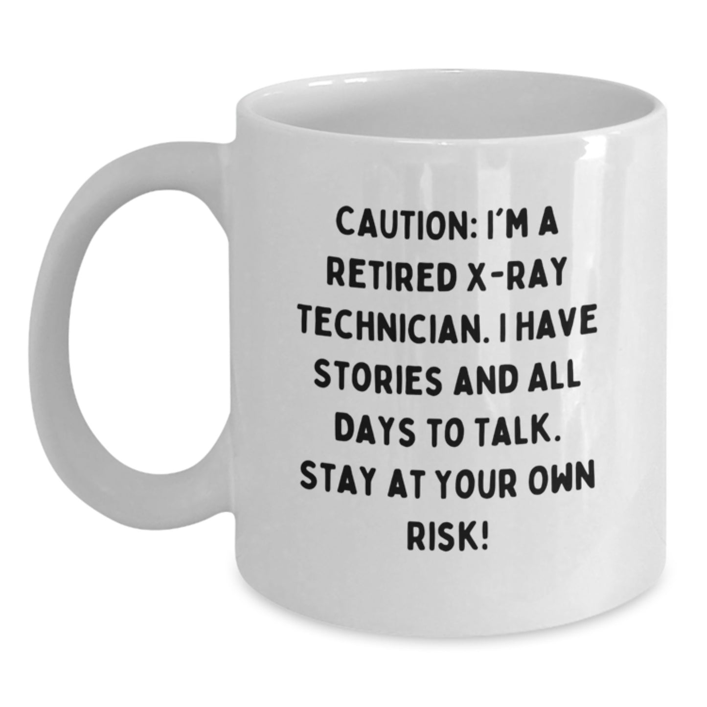 Funny X-Ray Technician Gifts from Men to Friends - White Coffee Mug - Stay At Your Own Risk! - Main