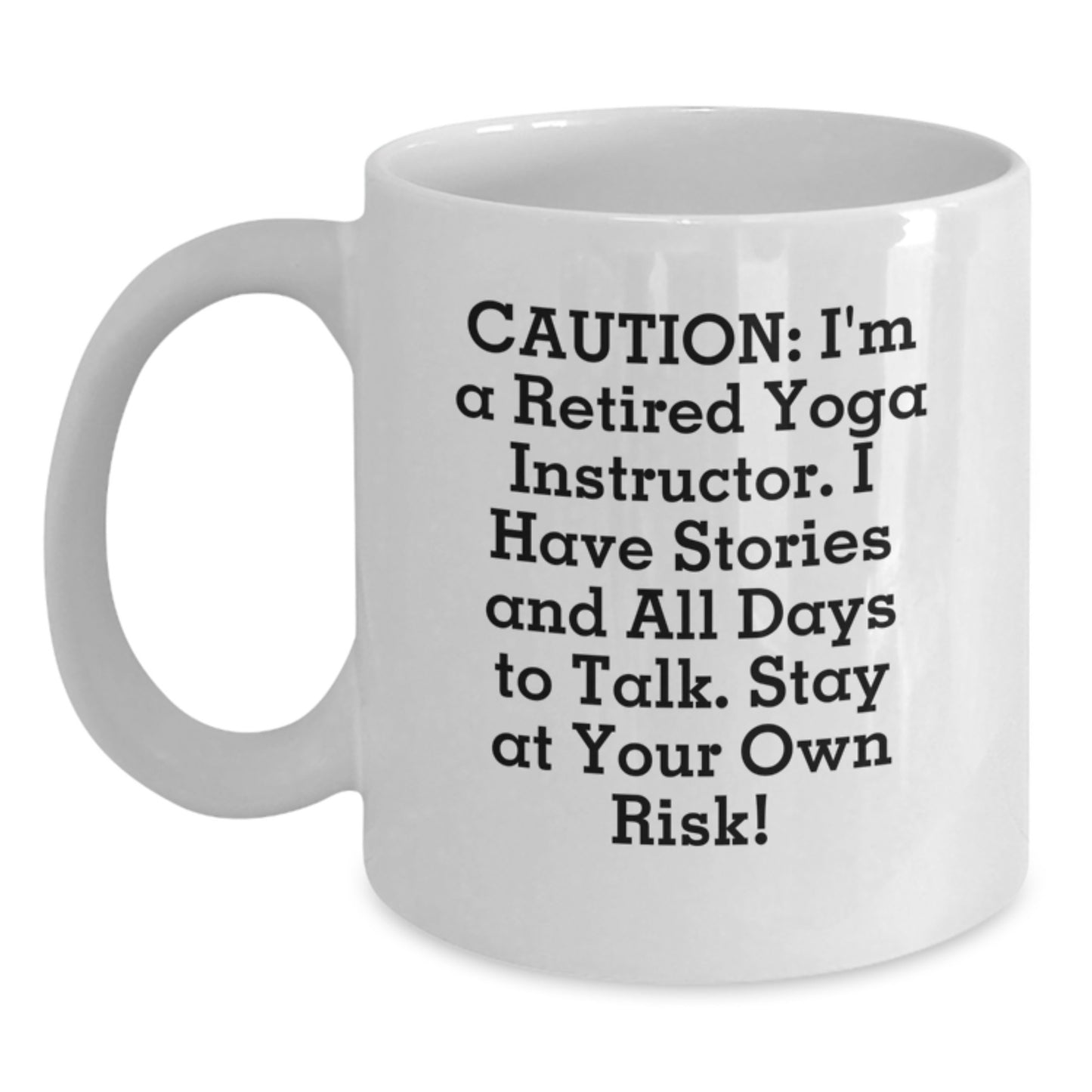 Funny Yoga Instructor Humor White Coffee Mug, Gifts from Friends, Yoga Instructor Gifts for Birthday, Stay At Your Own Risk! - Main
