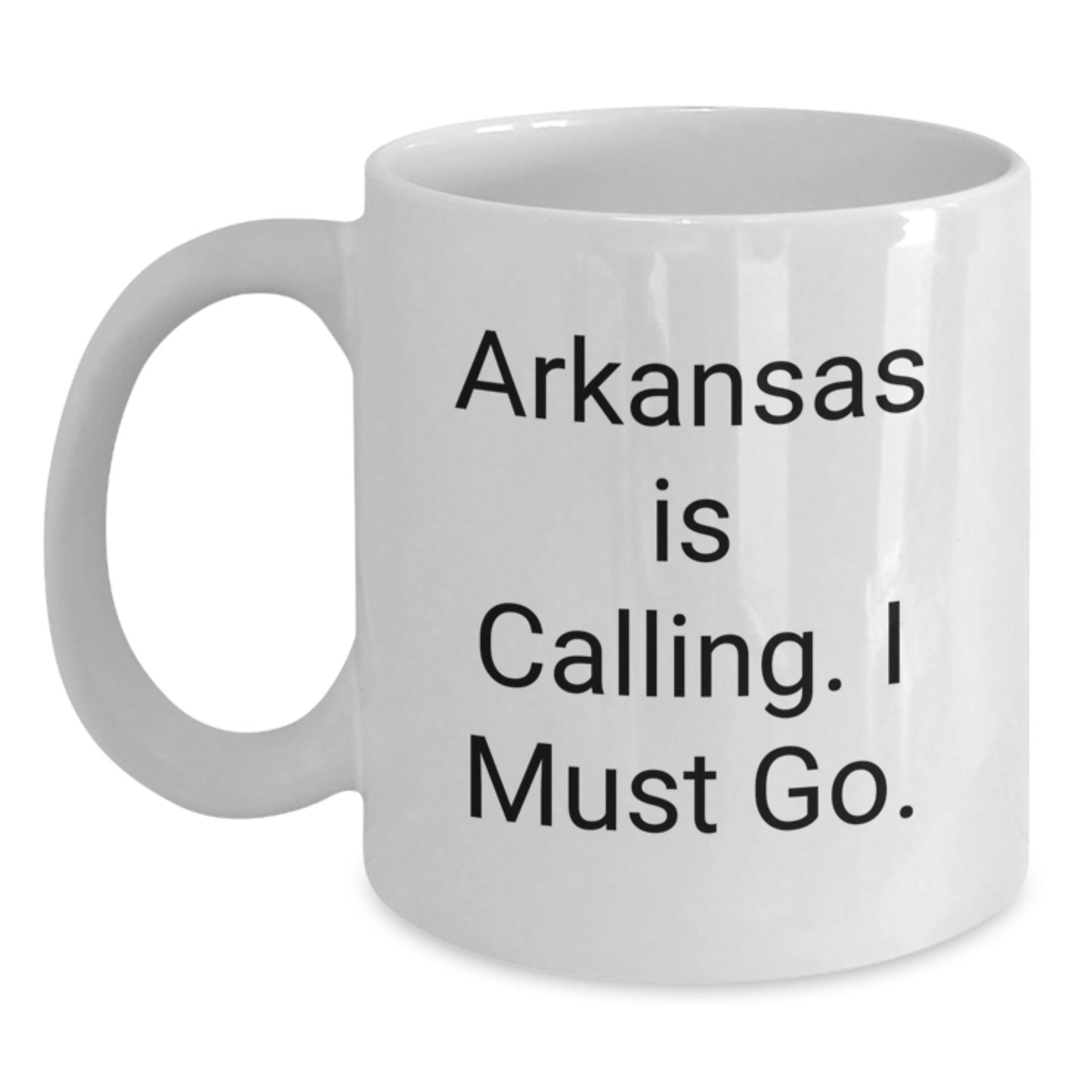 Funny Arkansas Motivational White Coffee Mugs Gifts from Friends for Men or Women, Arkansas Is Calling I Must Go Christmas Unique - Main