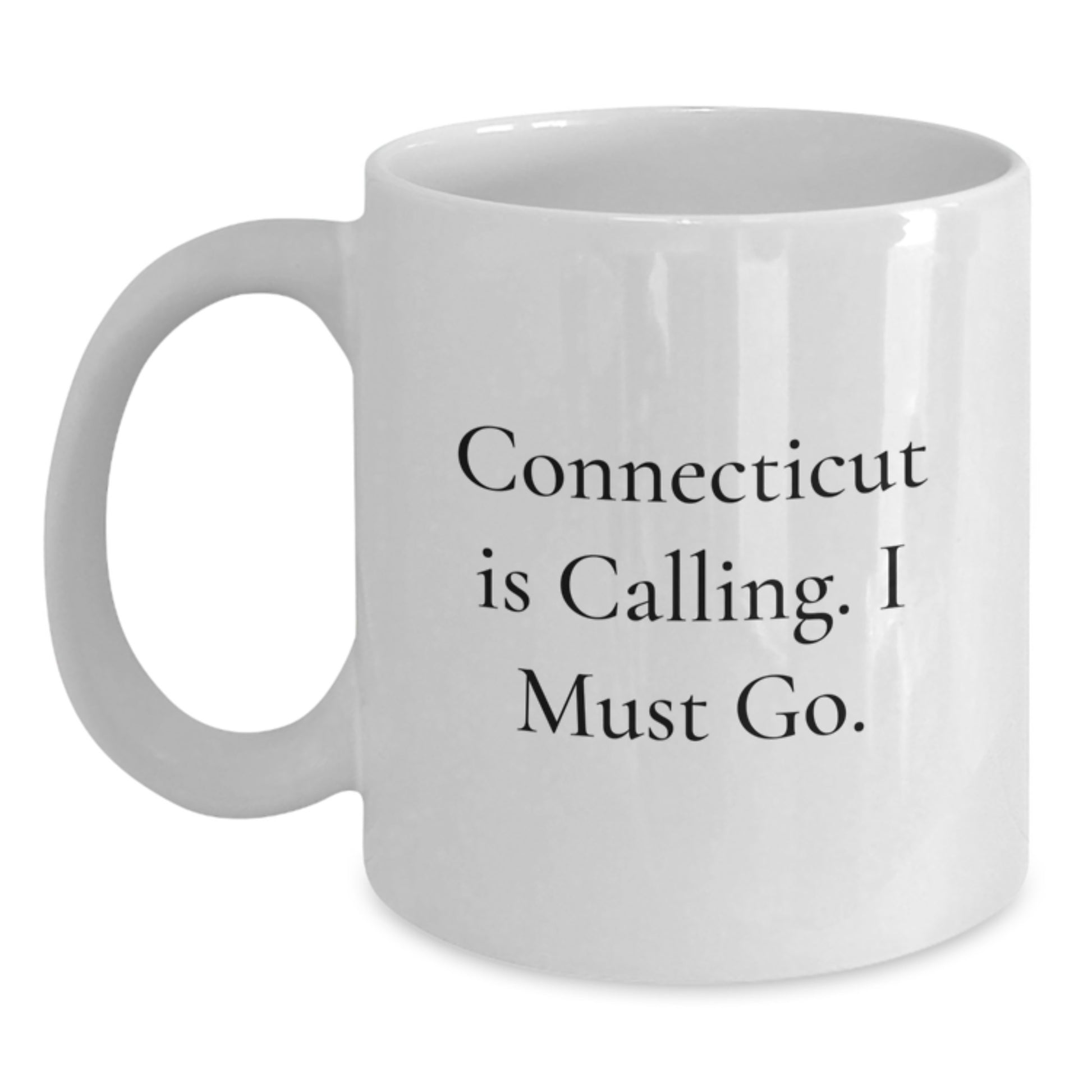 Funny 'Connecticut Is Calling. I Must Go.' White Coffee Mug Gifts for Connecticut Lovers, Unique Gifts from Friends to Family - Main