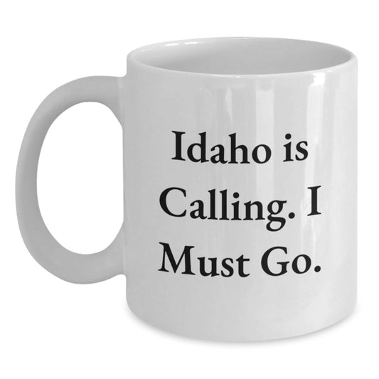 Funny Idaho White Coffee Mug - 'Idaho Is Calling, I Must Go!' Gift for Idaho Men - Unique Christmas Unique Gifts from Friends to Family - Main