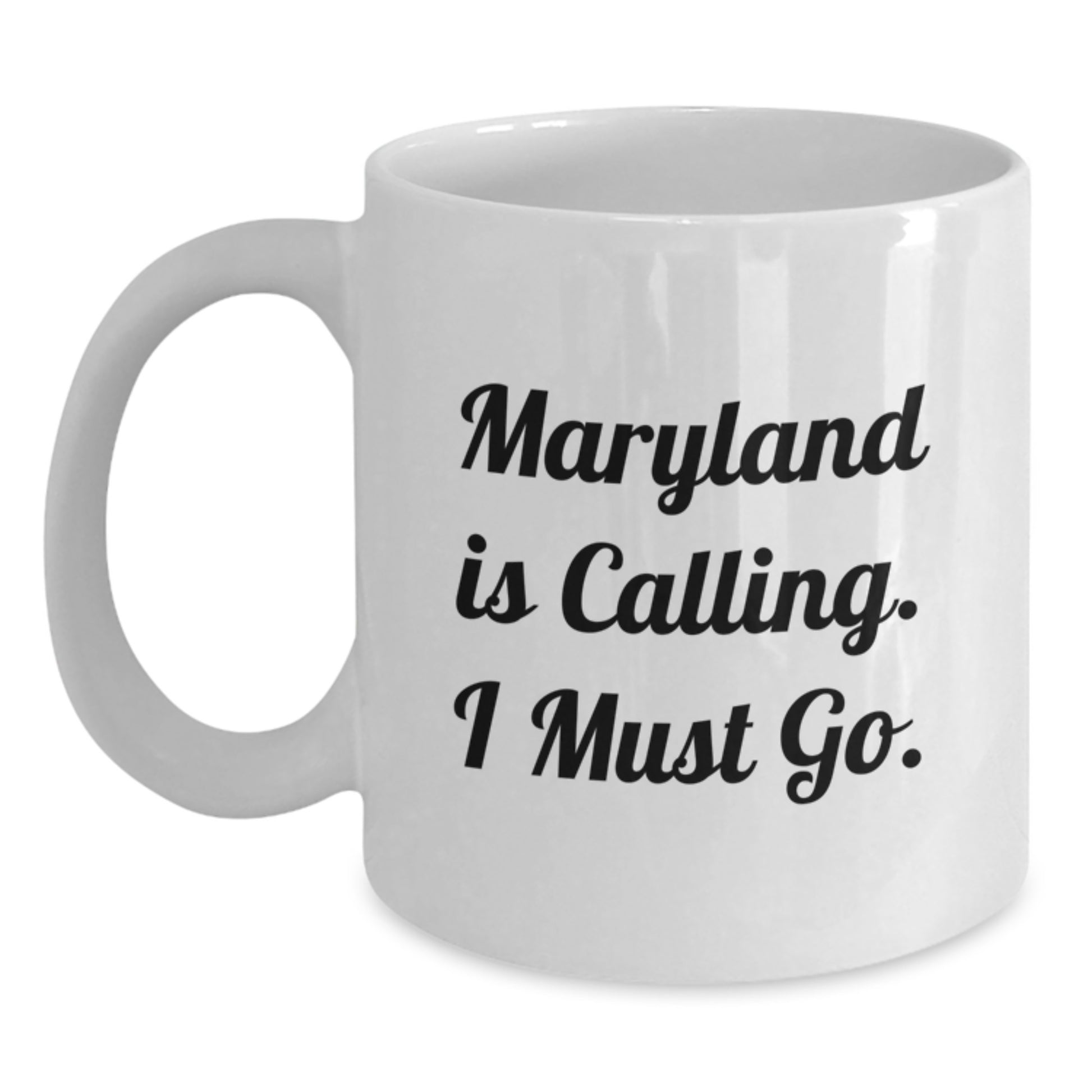 Maryland White Coffee Mug Funny Quote Gifts from Friends and Family for Maryland Lovers - Main