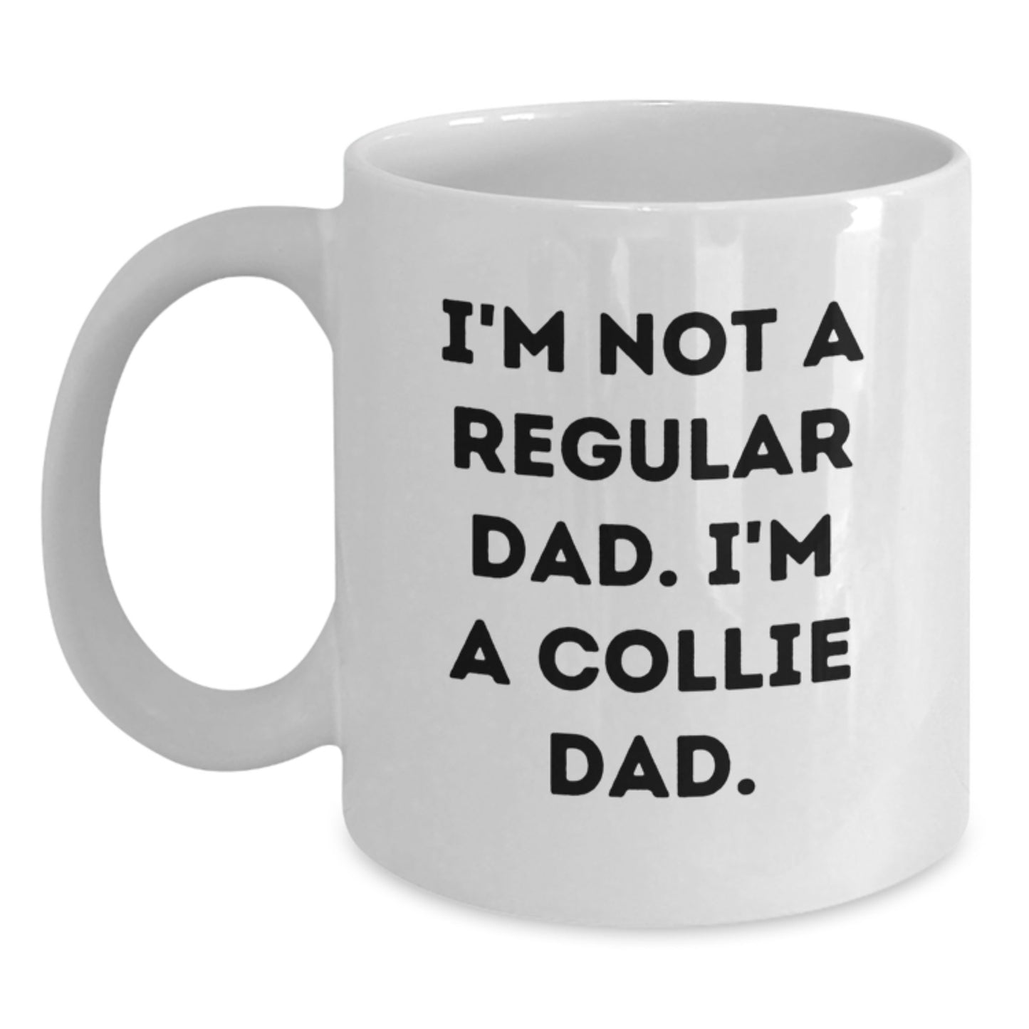 Funny Collie Dog Dad Gifts for Men - 'I'm Not A Regular Dad. I'm A Collie Dad.' White Coffee Mug, Perfect Birthday Unique Gifts from Men to Family and Friends - Main